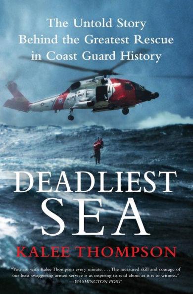 Deadliest Sea: The Untold Story Behind the Greatest Rescue in Coast Guard History - Paperback | Diverse Reads