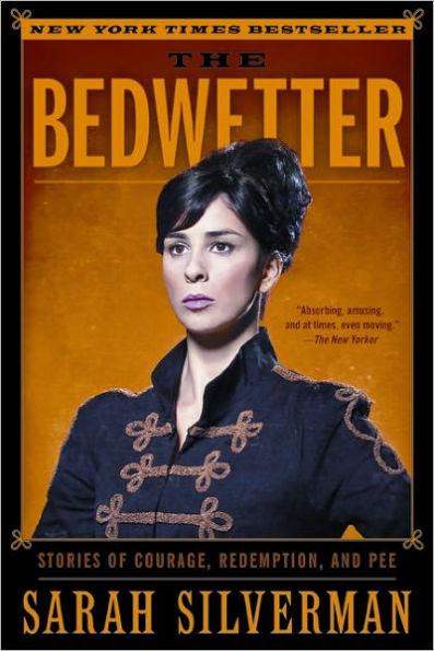 The Bedwetter: Stories of Courage, Redemption, and Pee - Paperback | Diverse Reads