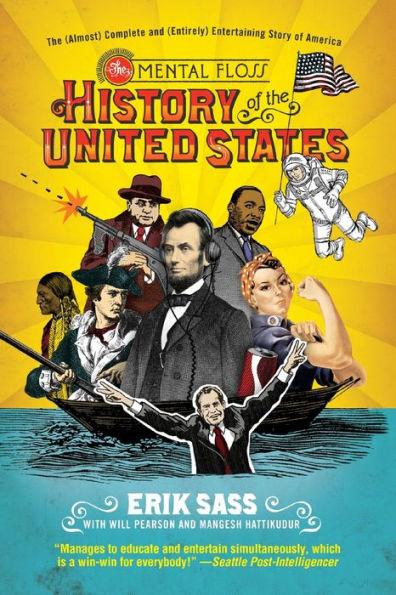 The Mental Floss History of the United States: The (Almost) Complete and (Entirely) Entertaining Story of America - Paperback | Diverse Reads