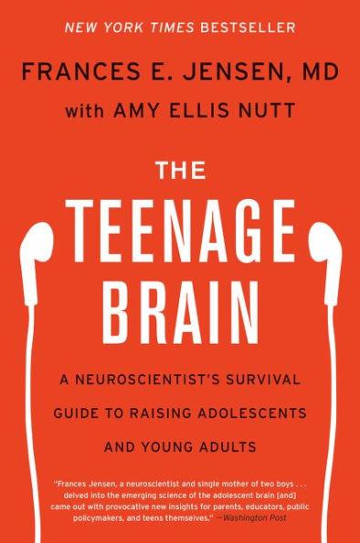 The Teenage Brain: A Neuroscientist's Survival Guide to Raising Adolescents and Young Adults - Paperback | Diverse Reads