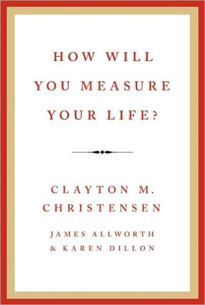How Will You Measure Your Life? - Hardcover | Diverse Reads