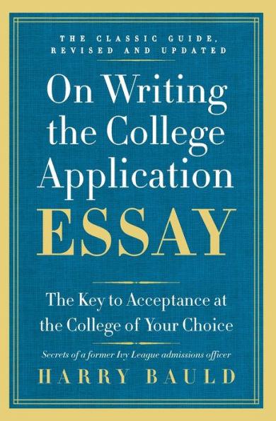 On Writing the College Application Essay, 25th Anniversary Edition: The Key to Acceptance at the College of Your Choice - Paperback | Diverse Reads