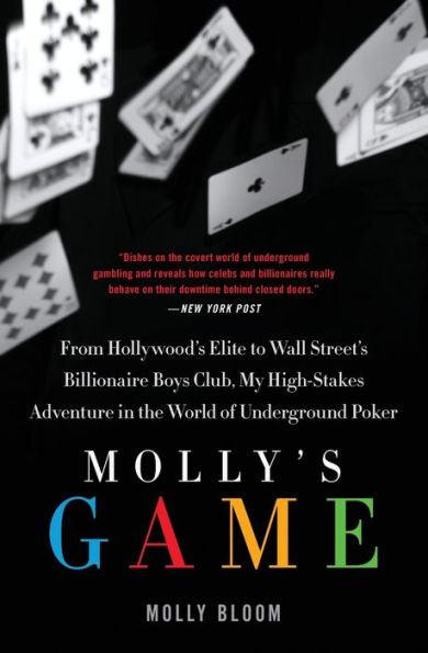 Molly's Game: The True Story of the 26-Year-Old Woman Behind the Most Exclusive, High-Stakes Underground Poker Game in the World - Paperback | Diverse Reads