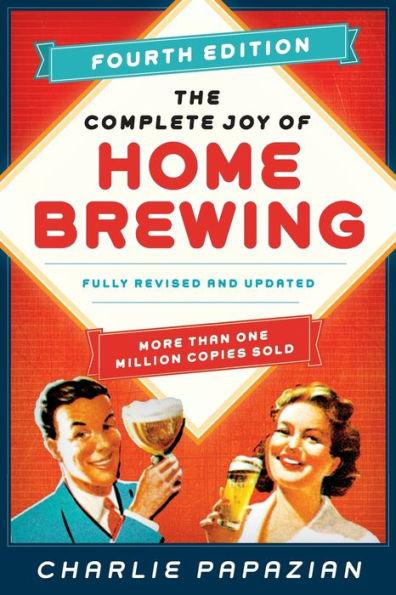 The Complete Joy of Homebrewing Fourth Edition: Fully Revised and Updated - Paperback | Diverse Reads