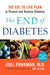 The End of Diabetes: The Eat to Live Plan to Prevent and Reverse Diabetes - Paperback | Diverse Reads