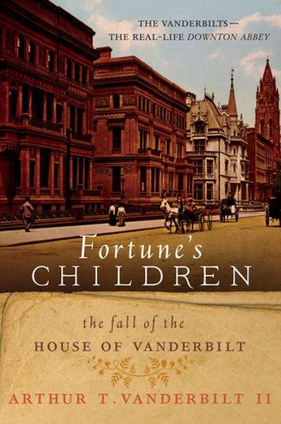 Fortune's Children: The Fall of the House of Vanderbilt - Paperback | Diverse Reads