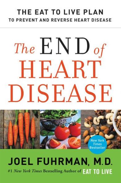 The End of Heart Disease: The Eat to Live Plan to Prevent and Reverse Heart Disease - Paperback | Diverse Reads