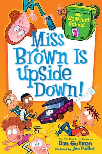 Miss Brown Is Upside Down! (My Weirdest School Series #3) - Paperback | Diverse Reads