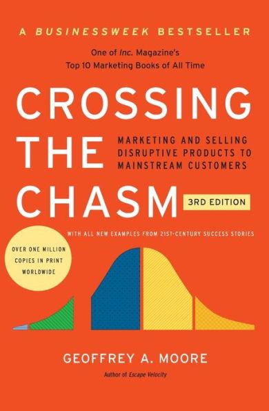 Crossing the Chasm, 3rd Edition: Marketing and Selling Disruptive Products to Mainstream Customers - Paperback | Diverse Reads