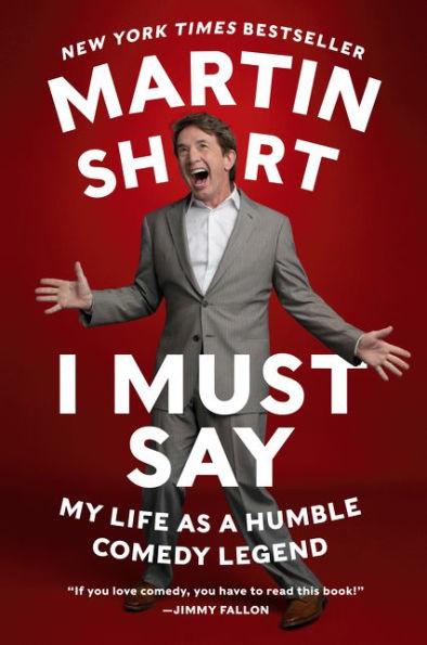 I Must Say: My Life As a Humble Comedy Legend - Paperback | Diverse Reads
