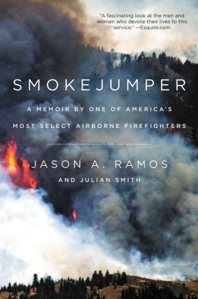 Smokejumper: A Memoir by One of America's Most Select Airborne Firefighters - Paperback | Diverse Reads