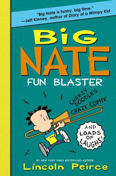 Big Nate: Fun Blaster: Cheezy Doodles, Crazy Comix, and Loads of Laughs! - Paperback | Diverse Reads