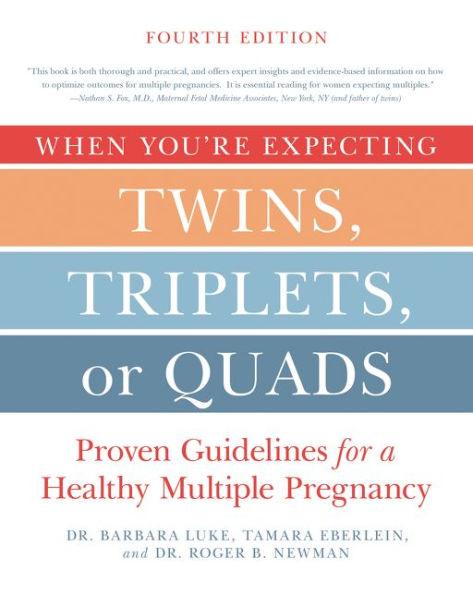 When You're Expecting Twins, Triplets, or Quads 4th Edition: Proven Guidelines for a Healthy Multiple Pregnancy - Paperback | Diverse Reads