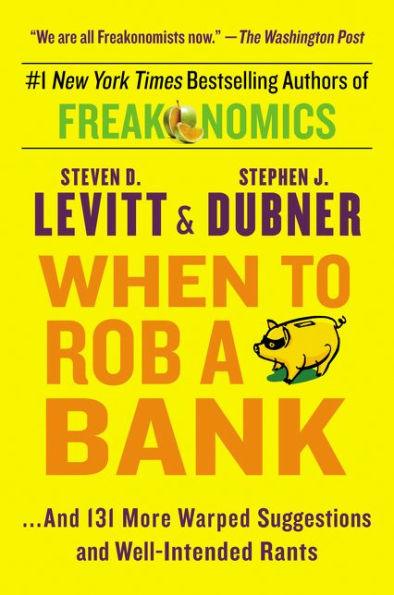 When to Rob a Bank: ...And 131 More Warped Suggestions and Well-Intended Rants - Paperback | Diverse Reads