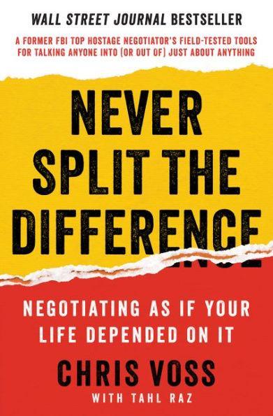 Never Split the Difference: Negotiating As If Your Life Depended On It - Hardcover | Diverse Reads