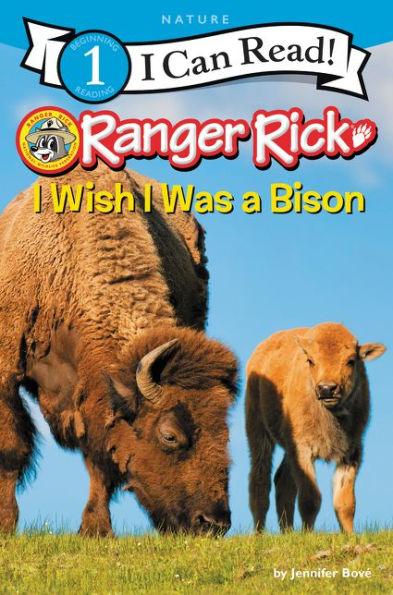 Ranger Rick: I Wish I Was a Bison - Paperback | Diverse Reads