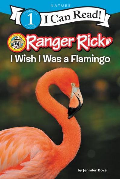 Ranger Rick: I Wish I Was a Flamingo - Paperback | Diverse Reads