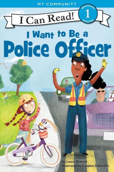 I Want to Be a Police Officer - Paperback | Diverse Reads