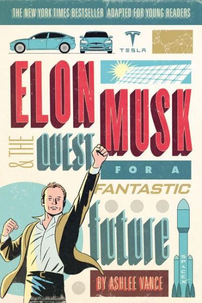 Elon Musk and the Quest for a Fantastic Future Young Readers' Edition - Paperback | Diverse Reads