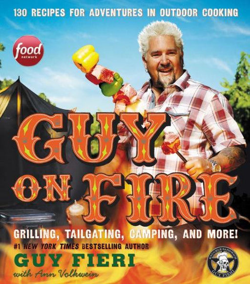 Guy on Fire: 130 Recipes for Adventures in Outdoor Cooking - Hardcover | Diverse Reads