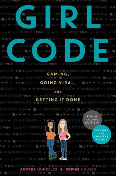 Girl Code: Gaming, Going Viral, and Getting It Done - Paperback | Diverse Reads