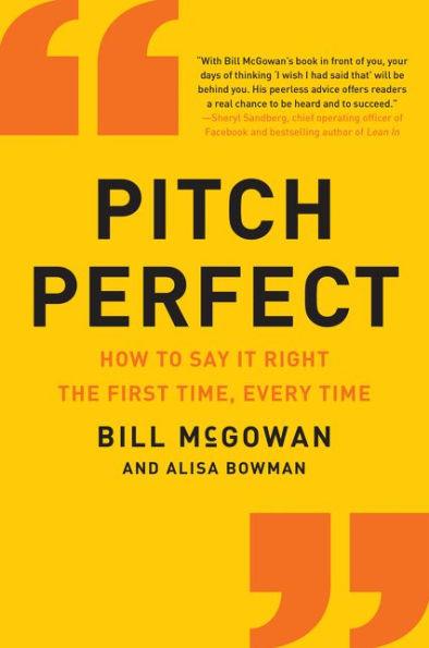 Pitch Perfect: How to Say It Right the First Time, Every Time - Paperback | Diverse Reads