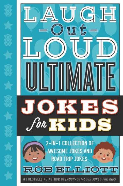 Laugh-Out-Loud Ultimate Jokes for Kids: 2-in-1 Collection of Awesome Jokes and Road Trip Jokes - Hardcover | Diverse Reads