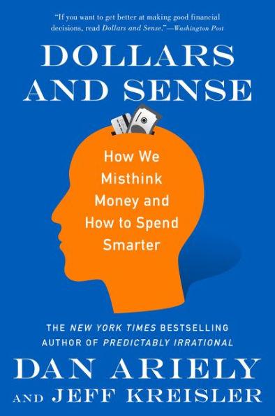 Dollars and Sense: How We Misthink Money and How to Spend Smarter - Paperback | Diverse Reads