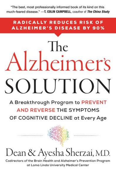 The Alzheimer's Solution: A Breakthrough Program to Prevent and Reverse the Symptoms of Cognitive Decline at Every Age - Paperback | Diverse Reads