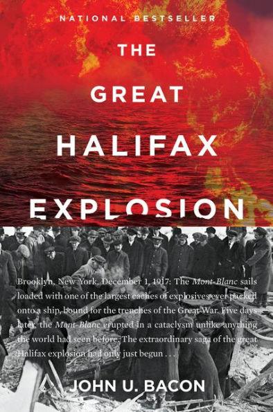 The Great Halifax Explosion: A World War I Story of Treachery, Tragedy, and Extraordinary Heroism - Paperback | Diverse Reads