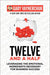 Twelve and a Half: Leveraging the Emotional Ingredients Necessary for Business Success - Hardcover | Diverse Reads