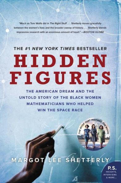 Hidden Figures: The American Dream and the Untold Story of the Black Women Mathematicians Who Helped Win the Space Race - Paperback(Reprint) | Diverse Reads