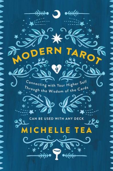 Modern Tarot: Connecting with Your Higher Self through the Wisdom of the Cards - Paperback | Diverse Reads