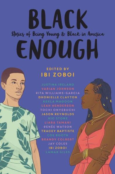 Black Enough: Stories of Being Young & Black in America - Paperback | Diverse Reads