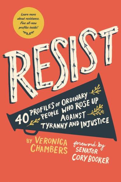 Resist: 40 Profiles of Ordinary People Who Rose Up Against Tyranny and Injustice - Paperback | Diverse Reads