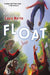 Float - Paperback | Diverse Reads
