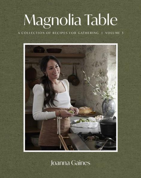Magnolia Table, Volume 3: A Collection of Recipes for Gathering - Hardcover | Diverse Reads