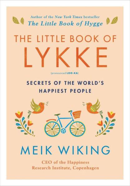 The Little Book of Lykke: Secrets of the World's Happiest People - Hardcover | Diverse Reads