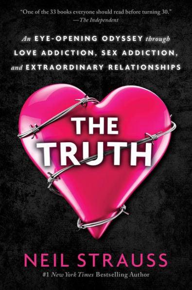 The Truth: An Eye-Opening Odyssey Through Love Addiction, Sex Addiction, and Extraordinary Relationships - Paperback | Diverse Reads