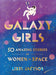 Galaxy Girls: 50 Amazing Stories of Women in Space - Hardcover | Diverse Reads