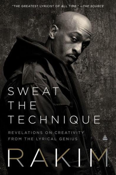 Sweat the Technique: Revelations on Creativity from the Lyrical Genius - Paperback | Diverse Reads