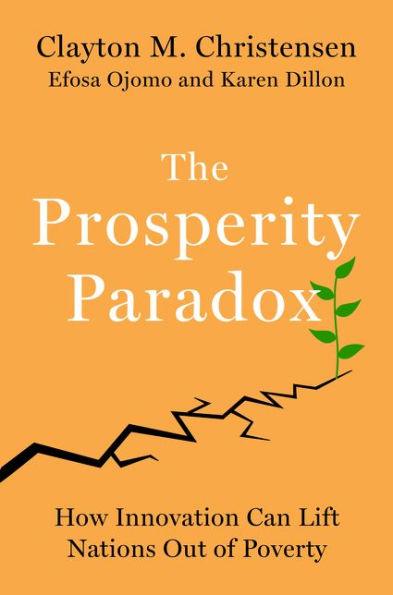 The Prosperity Paradox: How Innovation Can Lift Nations Out of Poverty - Hardcover | Diverse Reads