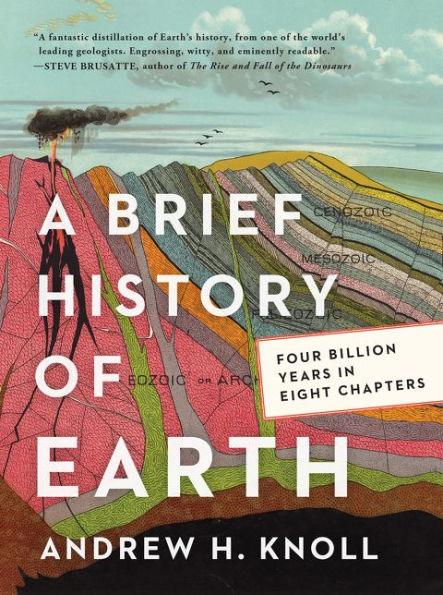 A Brief History of Earth: Four Billion Years in Eight Chapters - Hardcover | Diverse Reads