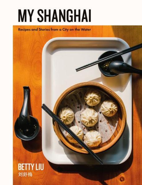 My Shanghai: Recipes and Stories from a City on the Water - Diverse Reads