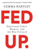Fed Up: Emotional Labor, Women, and the Way Forward - Paperback | Diverse Reads