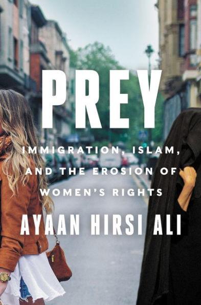 Prey: Immigration, Islam, and the Erosion of Women's Rights - Hardcover | Diverse Reads