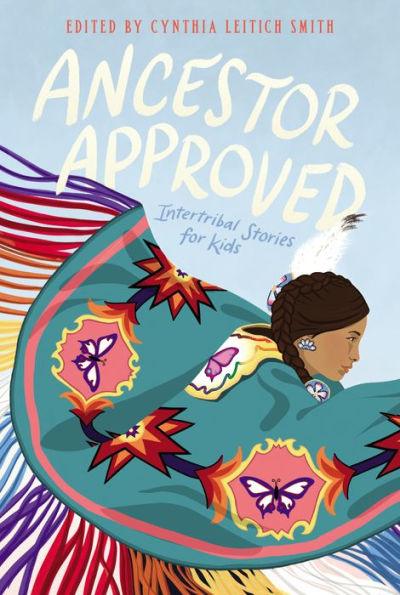 Ancestor Approved: Intertribal Stories for Kids - Paperback | Diverse Reads