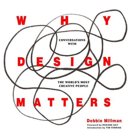 Why Design Matters: Conversations with the World's Most Creative People - Hardcover | Diverse Reads