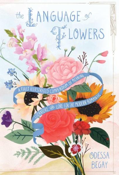 The Language of Flowers: A Fully Illustrated Compendium of Meaning, Literature, and Lore for the Modern Romantic - Hardcover | Diverse Reads