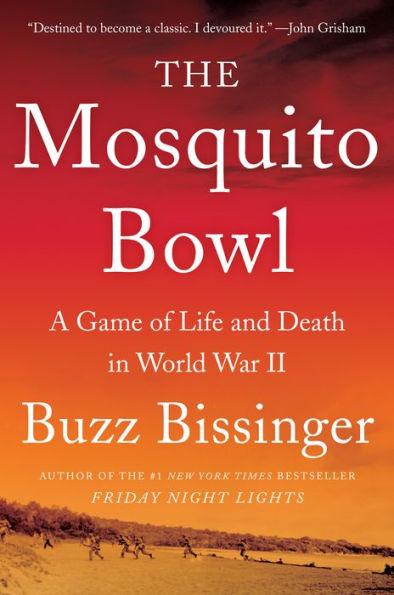 The Mosquito Bowl: A Game of Life and Death in World War II - Paperback | Diverse Reads